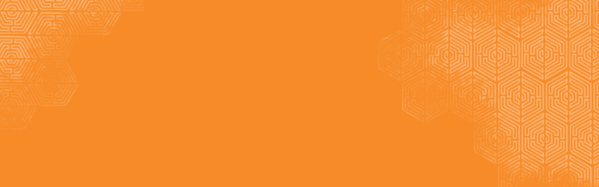 Orange background with subtle hexagonal maze patterns in the top corners, 
                    creating a border effect. Center is plain orange.